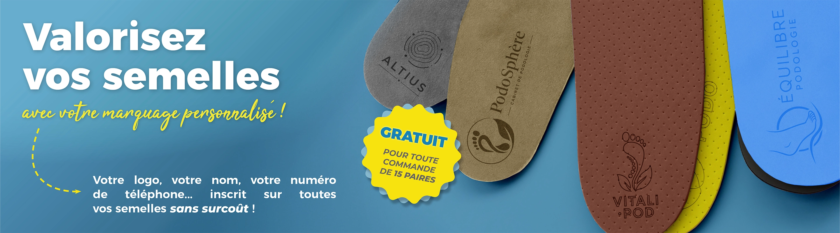 Le texte "Valorisez vos semelles avec votre marquage personnalisé". 5 semelles gravées de différentes couleurs sur la droite avec le texte gratuit "pour toute commande de 15 paires".